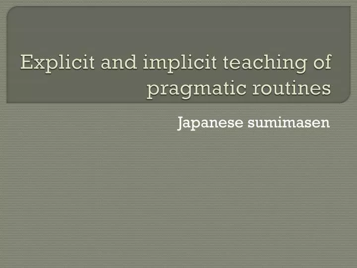 explicit and implicit teaching of pragmatic routines