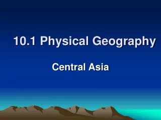10.1 Physical Geography