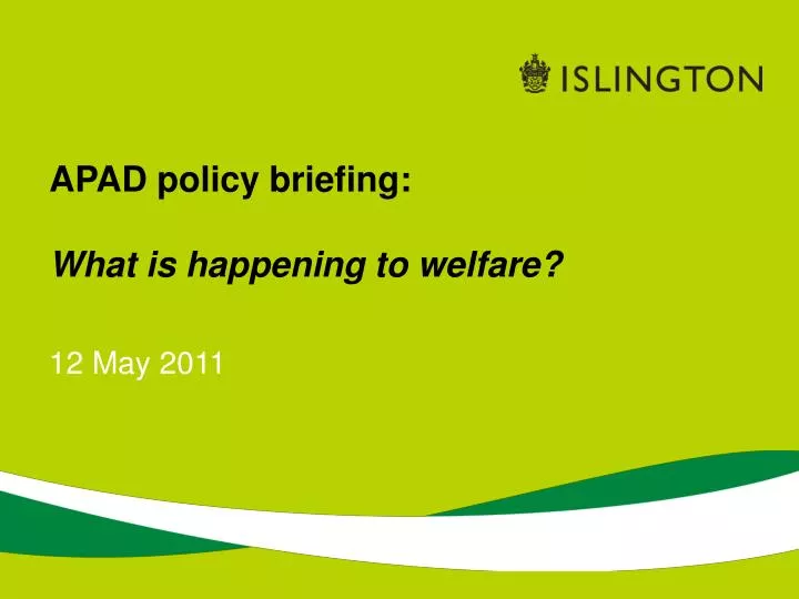 apad policy briefing what is happening to welfare
