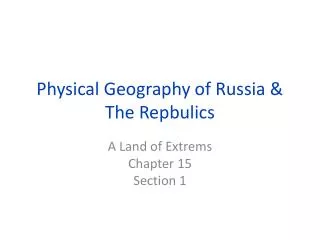 Physical Geography of Russia &amp; The Repbulics