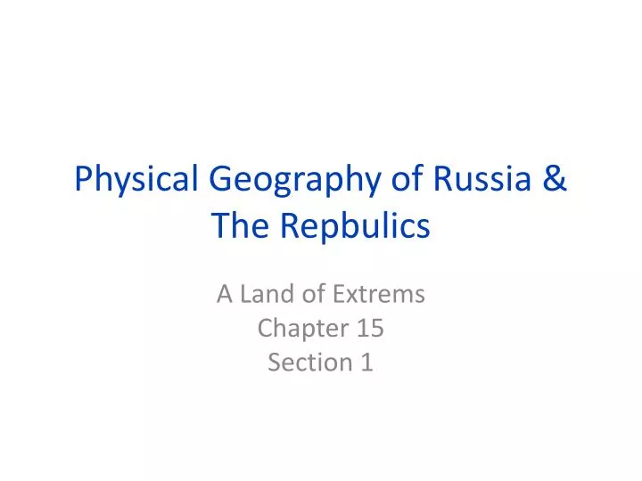 physical geography of russia the repbulics