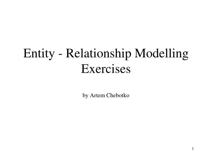 entity relationship modelling exercises by artem chebotko