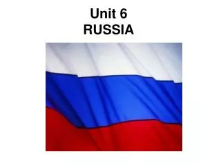 Unit 6 RUSSIA