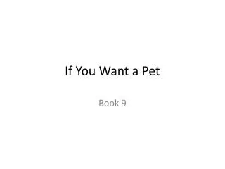 If You Want a Pet