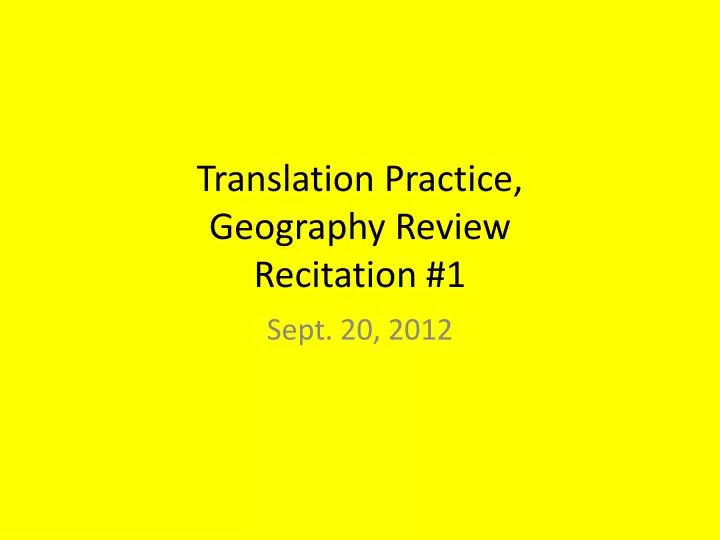 translation practice geography review recitation 1