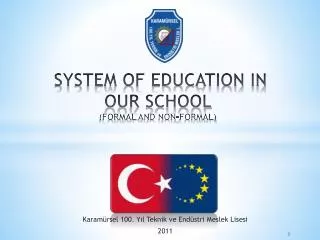 SYSTEM OF EDUCATION IN OUR SCHOOL (FORMAL AND NON-FORMAL )