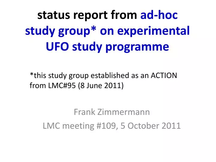 s tatus report from ad hoc study group on experimental ufo study programme
