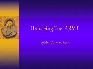 Unlocking The ARMT