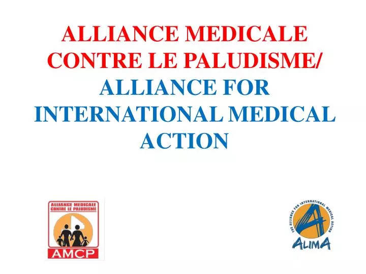 alliance medicale contre le paludisme alliance for international medical action