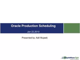 Welcome to online seminar on Oracle Production Scheduling Jan 22,2010