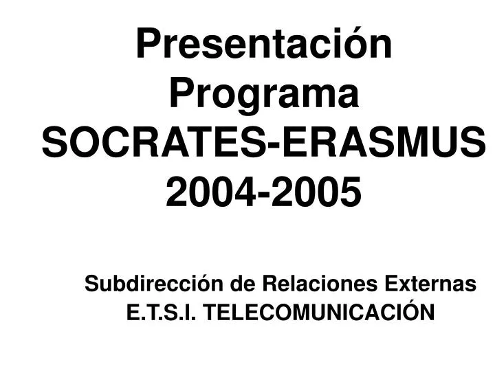 presentaci n programa socrates erasmus 2004 2005