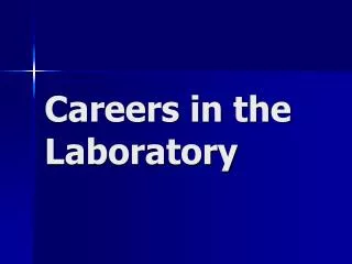 Careers in the Laboratory