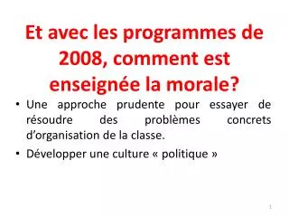 et avec les programmes de 2008 comment est enseign e la morale