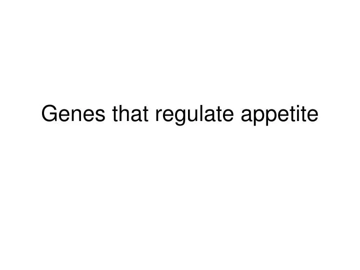 genes that regulate appetite