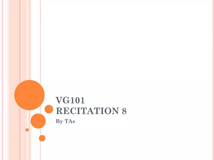 vg101 recitation 8