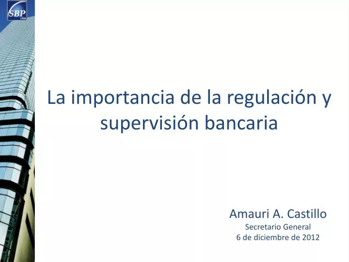 la importancia de la regulaci n y supervisi n bancaria