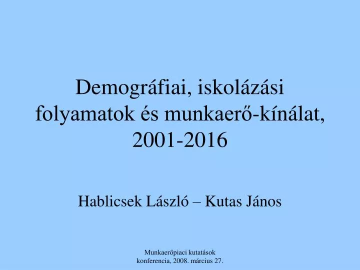 demogr fiai iskol z si folyamatok s munkaer k n lat 2001 2016