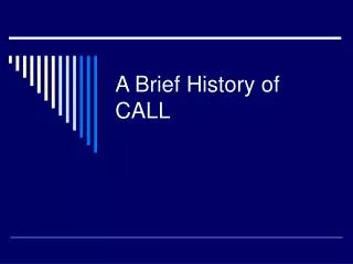 A Brief History of CALL