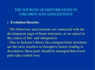 THE SOURCES OF DISTURBANCES IN CHILDREN AND ADOLESCENCE