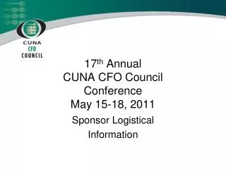 17 th Annual CUNA CFO Council Conference May 15-18, 2011