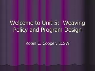 Welcome to Unit 5: Weaving Policy and Program Design