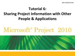 Tutorial 6: Sharing Project Information with Other People &amp; Applications