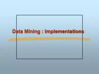 Data Mining : Implementations