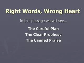 Right Words, Wrong Heart