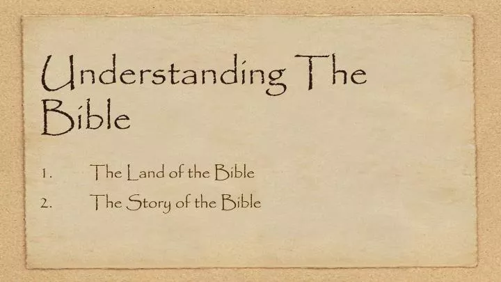 understanding the bible 1 the land of the bible 2 the story of the bible