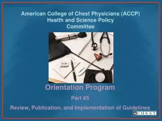 American College of Chest Physicians (ACCP) Health and Science Policy Committee