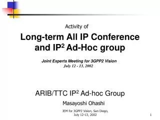 Long-term All IP Conference and IP 2 Ad-Hoc group