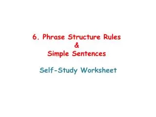 6. Phrase Structure Rules &amp; Simple Sentences Self- Study Worksheet