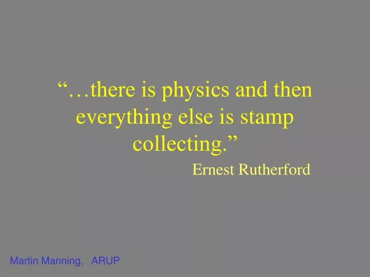 there is physics and then everything else is stamp collecting