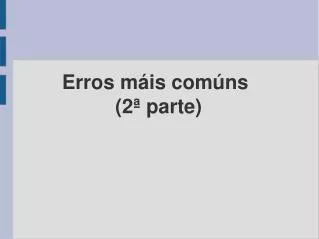erros m is com ns 2 parte