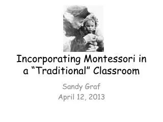 Incorporating Montessori in a “Traditional” Classroom