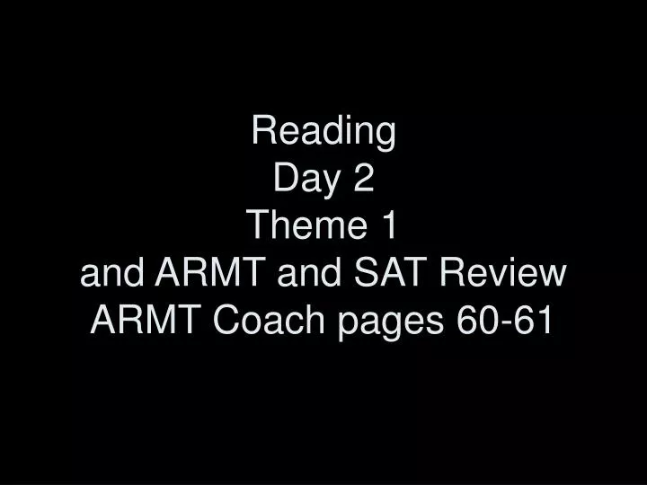 reading day 2 theme 1 and armt and sat review armt coach pages 60 61