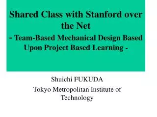 Shuichi FUKUDA Tokyo Metropolitan Institute of Technology