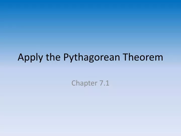apply the pythagorean theorem