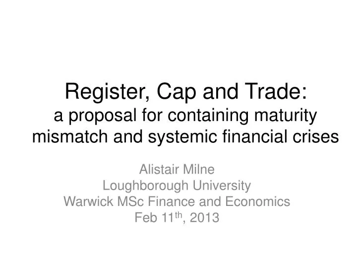 register cap and trade a proposal for containing maturity mismatch and systemic financial crises