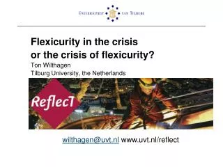 Flexicurity in the crisis 	or the crisis of flexicurity? Ton Wilthagen