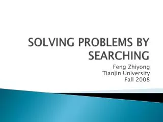 SOLVING PROBLEMS BY SEARCHING