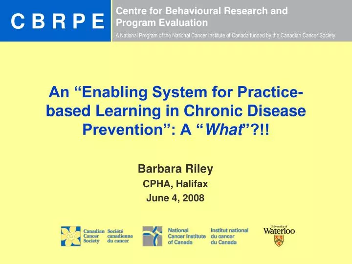 an enabling system for practice based learning in chronic disease prevention a what