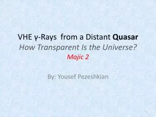 VHE γ-Rays from a Distant Quasar How Transparent Is the Universe? Majic 2