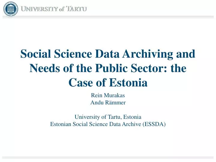 social science data archiving and needs of the public sector the case of estonia