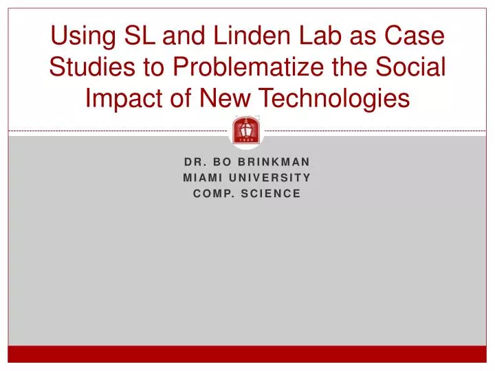 using sl and linden lab as case studies to problematize the social impact of new technologies