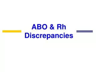 ABO &amp; Rh Discrepancies