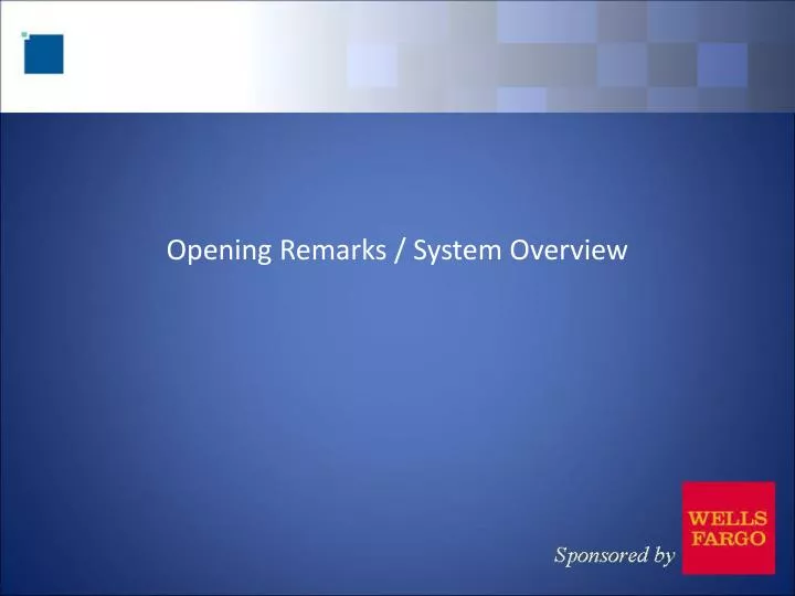 opening remarks system overview