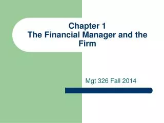 Chapter 1 The Financial Manager and the Firm