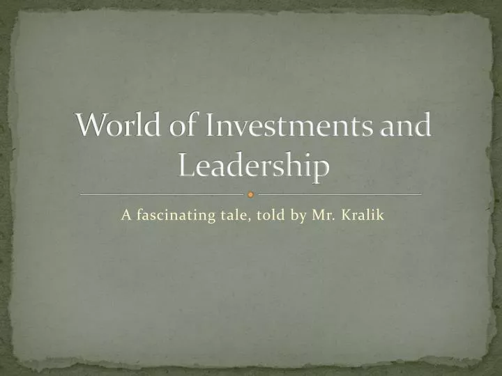 world of investments and leadership