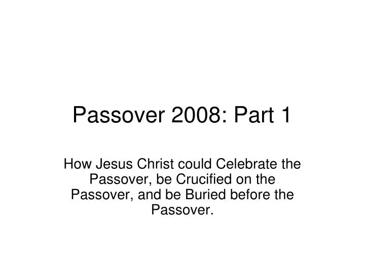 passover 2008 part 1